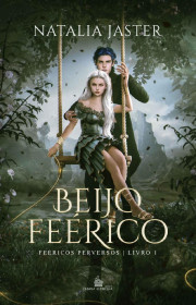 Capa do livor - Série Feéricos Perversos 01 - Beijo Feérico