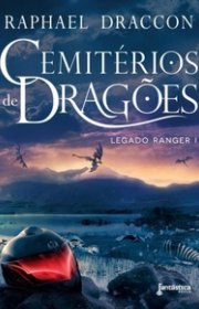 Capa do livor - Série Legado Ranger 01 - Cemitérios de Dragões