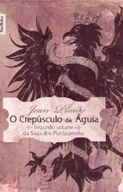 Capa do livor - A Saga dos Plantagenetas 02 - O Crepúsculo da Águi...