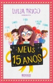 Capa do livor - Série Meus 15 anos 01 - Meus 15 Anos