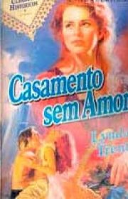 Capa do livor - Clássicos Históricos 05 - Casamento sem Amor 