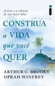 Capa do livor - Construa a Vida que Você Quer