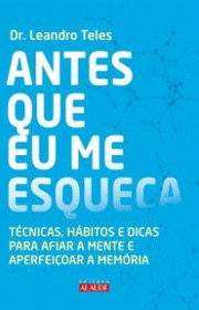 Capa do livor - Antes que eu me esqueça: Técnicas, hábitos e dicas...