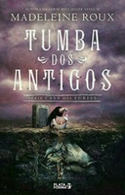 Capa do livor - Série Casa das Fúrias 03 - Tumba dos Antigos