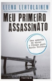 Capa do livor - Série Maria Kallio 01 - Meu Primeiro Assassinato