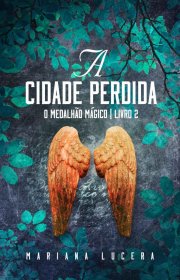 Capa do livor - Série O Medalhão Mágico 02 - A Cidade Perdida