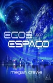 Capa do livor - Série Earth & Sky 01 - Ecos do Espaço