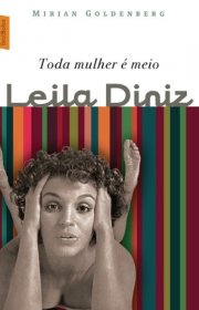 Capa do livor - Toda Mulher é Meio Leila Diniz