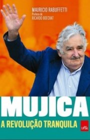 Capa do livor - Mujica - A Revolução Tranquila