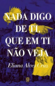 Capa do livor - Nada digo de ti, que em ti não veja