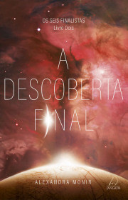 Capa do livor - Série The Final Six 02 - A Descoberta Final