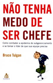 Capa do livro - Não Tenha Medo de ser Chefe