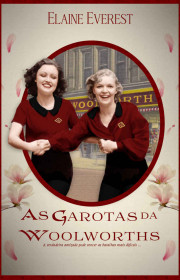 Capa do livor - Série As Garotas da Woolworths 01 - As Garotas da...