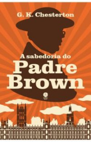 Capa do livor - Série Padre Brown 02 - A Sabedoria do Padre Brown...