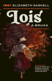 Capa do livor - Lois, a Bruxa (Coleção Sociedade das Relíquias Lit...