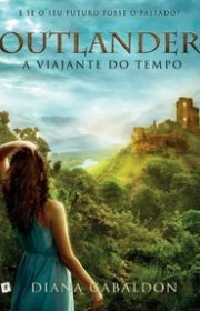 Capa do livor - Série Outlander 01 - A Viajante do Tempo