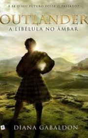 Capa do livor - Série Outlander 02 - A Libélula no Ambar