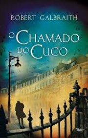 Capa do livor - Série Cormoran Strike 01 - O Chamado do Cuco 