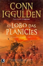 Capa do livor - Série O Conquistador 01 - O Lobo das Planícies