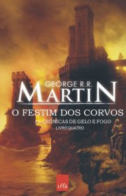 Capa do livor - Série As Crônicas de Gelo e Fogo 04 - O Festim dos...