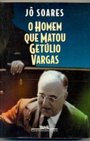 Capa do livor - O Homem que Matou Getúlio Vargas