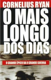 Capa do livor - O Mais Longo dos Dias - A História do Dia D