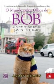 Capa do livor - Série Gato Bob 02 - O Mundo pelos Olhos de Bob