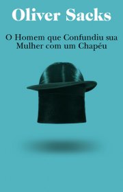 Capa do livor - O Homem que Confundiu sua Mulher com um Chapéu