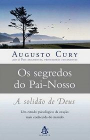 Capa do livro - Os Segredos do Pai-Nosso 01 - A Solidão de Deus