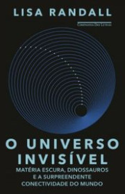 Capa do livor - O Universo Invisível: Matéria Escura, Dinossauros...