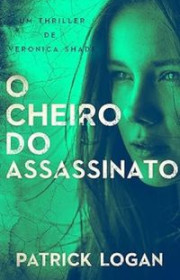 Capa do livor - Veronica Shade 02 - O Cheiro do Assassinato