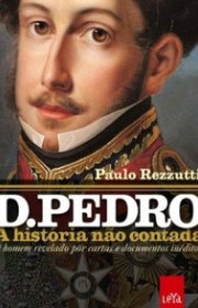 Capa do livor - D. Pedro: A história não contada