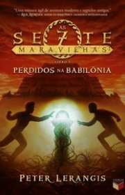 Capa do livor - Série As Sete Maravilhas 02 - Perdidos Na Babilôni...