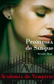 Capa do livor - Série Academia de Vampiros 04 - Promessa de Sangue