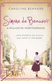 Capa do livor - Simone de Beauvoir: A mulher de Montparnasse