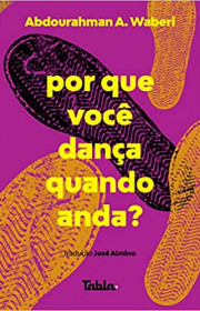 Capa do livor - Por que Você Dança Quando Anda?