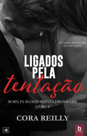 Capa do livor - Série Born in Blood Mafia Chronicles 04 - Ligados...