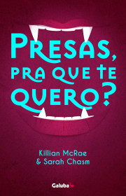 Capa do livor - Presas, pra que te quero?