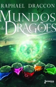 Capa do livor - Série Legado Ranger 03 - Mundos de Dragões