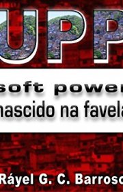 Capa do livor - UPP Soft Power nascido na favela