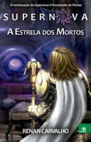 Capa do livor - Série Supernova 02 - A Estrela dos Mortos