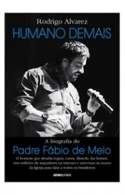 Capa do livor - Humano Demais: a Biografia do Padre Fábio de Melo