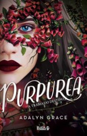 Capa do livor - Série Belladonna 02 - Purpurea: A Trama do Destino