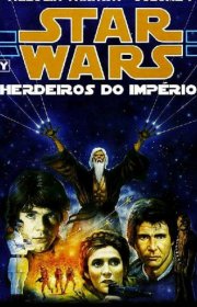 Capa do livor - Star Wars - Trilogia Thrawn 01 - Herdeiros do Impé...