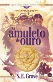 Capa do livor - Série Mapmakers 02 - O Amuleto de Ouro