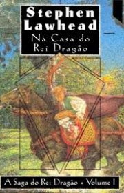 Capa do livor - Saga do Rei Dragão 01 -  Na Casa do Rei Dragão