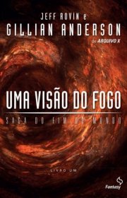 Capa do livor - Saga do Fim do Mundo 01 - Uma Visão do Fogo