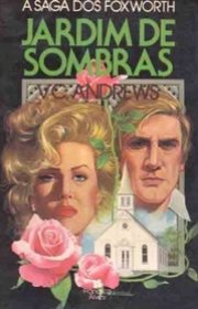 Capa do livor - Saga dos Foxworth 05 - Jardim de Sombras