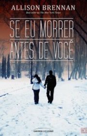 Capa do livor - Série Love Me to Death 01 - Se eu Morrer Antes de...