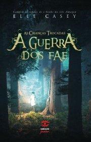 Capa do livor - Série A Guerra dos FAE 01 - As Crianças Trocadas